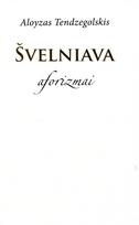 Švelniava - Aloyzas Tendzegolskis