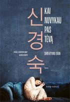 Kai nuvykau pas tėvą - Shin Kyung-Sook