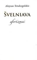 Švelniava - Aloyzas Tendzegolskis
