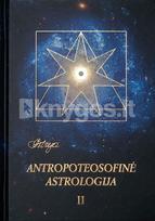 Astrėja. Antropoteosofinė astrologija. 2 tomas - Audronė Ilgevičienė