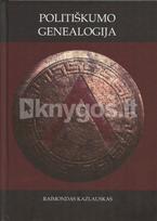 Politiškumo genealogija - Raimondas Kazlauskas