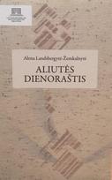 Aliutės dienoraštis - Alena Landsbergytė-Žemkalnytė