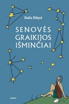 Senovės Graikijos išminčiai - Dalia Dilytė