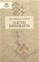 Aliutės dienoraštis - Alena Landsbergytė-Žemkalnytė