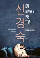 Kai nuvykau pas tėvą - Shin Kyung-sook