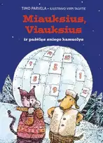 Miauksius, Viauksius ir pašėlęs sniego kamuolys - Timo Parvela, Virpi Talvitie
