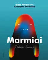 Marmiai. Didelė baimė - Indrė Pavilonytė, Martynas Pavilonis