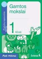 Gamtos mokslai. Pratybų sąsiuvinis 1 klasei. Serija Maži milžinai - Danguolė Savičienė, Rasa Polučanskė, Irma Dobrovolskienė