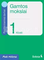 Gamtos mokslai. Pasitikrinamieji darbai 1 klasei. Serija Maži milžinai - Danguolė Savičienė, Rasa Polučanskė, Irma Dobrovolskienė