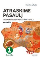 Atraskime pasaulį. Visuomeninio ugdymo ir gamtos mokslų vadovėlis 1 klasei, 1 dalis - Saulius Vilutis