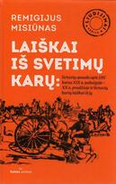 Laiškai iš svetimų karų: lietuvių spauda apie JAV karus XIX a. pab. – XX a. pradžioje ir lietuvių laiškai iš jų - Remigijus Misiūnas