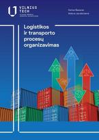 Logistikos ir transporto procesų organizavimas - Darius Bazaras, Aldona Jarašūnienė