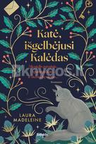 Katė, išgelbėjusi Kalėdas - Laura Madeleine