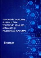 Visuomenės saugumas ir darni plėtra: visuomenės saugumo aktualijos ir probleminiai klausimai, II tomas