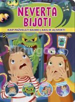 Neverta bijoti. Kaip pažvelgti baimei į akis ir ją įveikti
