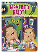 Neverta bijoti. Kaip drąsiai pažvelgti baimei į akis ir ją įveikti