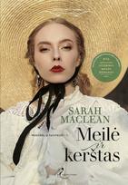 Meilė ir kerštas. Ciklo „Nedorėlių taisyklės“ 1-oji knyga - Sarah MacLean