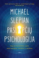 Paslapčių psichologija. Kaip tai, ką nutylime, veikia mūsų santykius, charakterį ir savijautą