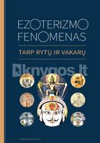 Ezoterizmo fenomenas. Tarp Rytų ir Vakarų - Audrius Beinorius