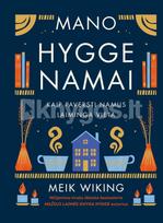Mano hygge namai. Kaip paversti namus laiminga vieta - Meik Wiking