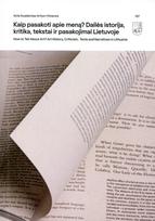 Kaip pasakoti apie meną? Dailės istorija, kritika, tekstai ir pasakojimai Lietuvoje | How to Tell About Art? Art History, Criticism, Texts and Narratives in Lithuania - Lina Michelkevičė, Aušra Trakšelytė, Laura Petrauskaitė