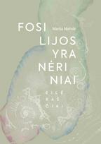 Fosilijos yra nėriniai - Marija Mažulė
