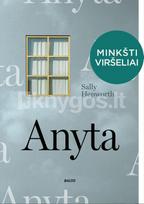 ANYTA. Daugiasluoksnis psichologinis trileris apie šeimos santykius ir lemtingus pasirinkimus. Ar tikrai pažįstame tuos, kurie yra šalia? (MINKŠTI VIRŠELIAI, naujas patogus kišeninis formatas) - Sally Hepworth