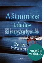 AŠTUONIOS TOBULOS ŽMOGŽUDYSTĖS. Ar įmanoma sugauti žudiką, kuris žaidžia pagal taisykles? (MINKŠTI VIRŠELIAI, naujas patogus kišeninis formatas) - Peter Swanson