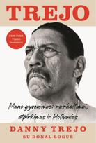 Trejo. Mano gyvenimas, nusikaltimai, atpirkimas ir Holivudas - Danny Trejo, Donal Logue