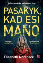 Pasakyk, kad esi mano - Elisabeth Norebäck