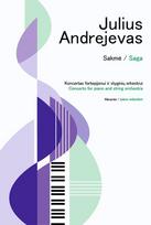 Koncertas fortepijonui ir styginių orkestrui „Sakmė“, klavyras - Julius Andrejevas