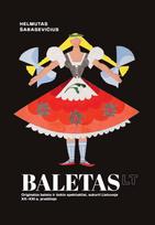 Baletas LT. Originalūs baleto ir šokio spektakliai, sukurti Lietuvoje XX-XXI a. pradžioje - Helmutas Šabasevičius