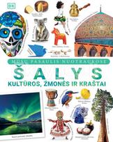 Šalys, kultūros, žmonės ir kraštai. Iliustruota pasaulio enciklopedija - Andrea Mills