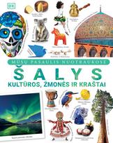 Šalys, kultūros, žmonės ir kraštai: iliustruota pasaulio enciklopedija