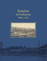 Kaunas atvirukuose 1899–1915 - Vaidotas Ščiaponis, Dalia Keršytė