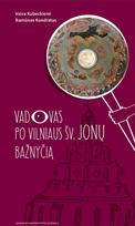 Vadovas po Vilniaus Šv. Jonų bažnyčią - Vaiva Kubeckienė, Ramūnas Kondratas