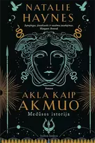 Akla kaip akmuo. Medūsos istorija - Natalie Haynes