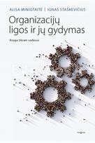 Organizacijų ligos ir jų gydymas - Alisa Miniotaitė, Ignas Staškevičius