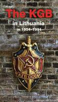 The KGB in Lithuania in 1954–1991 - Kristina Burinskaitė, Lina Okuličiūtė