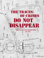 The traces of crimes do not disappear. Mass killings in the Paneriai forest 1941-1944