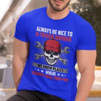 Marškinėliai "Always be nice to a truck driver"