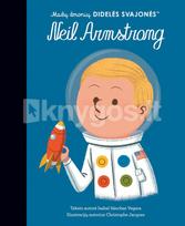 Mažų žmonių DIDELĖS SVAJONĖS: Neil Armstrong - Maria Isabel Sanchez Vegara