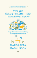Švelnus švedų priešmirtinio tvarkymosi menas. Kaip išlaisvinti save ir savo šeimą iš viso gyvenimo netvarkos - Margareta Magnusson