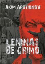 Leninas be grimo (knyga su defektais) - Akim Arutiunov