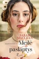 Meilė ir paslaptys. Ciklo „Nedorėlių taisyklės“ 2-oji knyga - Sarah MacLean