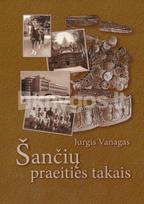 Šančių praeities takais - Jurgis Vanagas