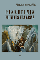 Paskutinis Vilniaus pranašas - Abraomas Karpinovičius