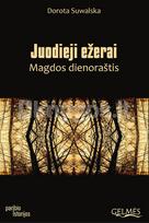 Juodieji ežerai. Magdos dienoraštis - Dorota Suwalska