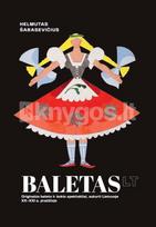 Baletas LT. Originalūs baleto ir šokio spektakliai, sukurti Lietuvoje XX–XXI a. pradžioje - Helmutas Šabasevičius