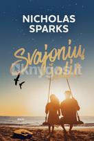SVAJONIŲ ŠALIS. Naujas „Užrašų knygelės“ autoriaus įspūdingas romanas apie tai, kaip rizikuoti viskuo dėl svajonės - Nicholas Sparks